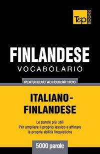 Vocabolario Italiano-Finlandese per studio autodidattico - 5000 parole