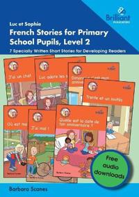 Luc et Sophie French Stories for Primary School Pupils, Level 2