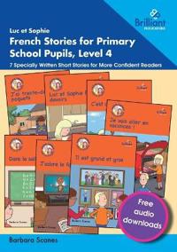 Luc et Sophie French Stories for Primary School Pupils, Level 4