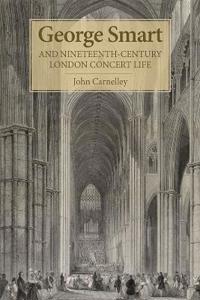 George Smart and Nineteenth-Century London Concert Life