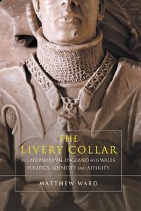 Bokomslag för "The Livery Collar in Late Medieval England and Wales"