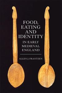 Kirjan kansi "Food, Eating and Identity in Early Medieval England"