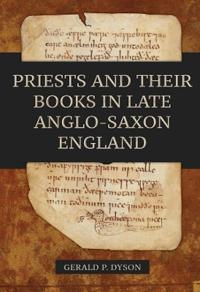 Bokomslag för "Priests and their Books in Late Anglo-Saxon England"