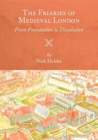 Kirjan kansi "The Friaries of Medieval London"