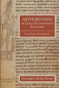Bokomslag för "Arthurianism in Early Plantagenet England"