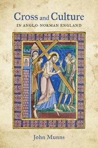 Bokomslag för "Cross and Culture in Anglo-Norman England"