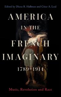 America in the French Imaginary,  1789-1914