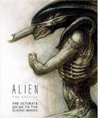 Alien: The Archive-The Ultimate Guide to the Classic Movies