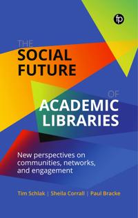 Bokomslag för "The Social Future of Academic Libraries"