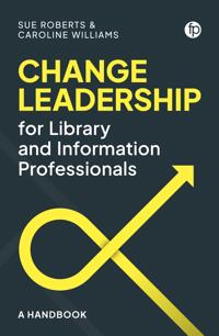 Change Leadership for Library and Information Professionals