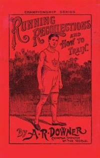 Running Recollections and How to Train