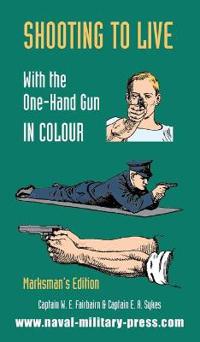 Kirjan kansi "SHOOTING TO LIVE With The One-Hand Gun in Colour - Marksman's Edition"