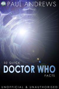 50 Quick Doctor Who Facts