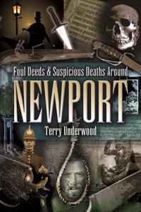 Foul Deeds & Suspicious Deaths Around Newport
