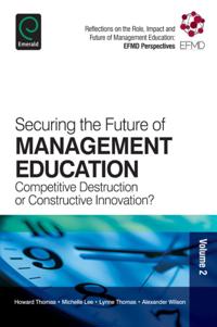 Reflections on the Role, Impact and Future of Management Education: EFMD