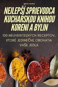 Nejlepsí Sprievodca KuchaRskou Knihou Korení a Bylin