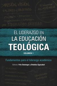 El liderazgo en la educación teológica, volumen 1