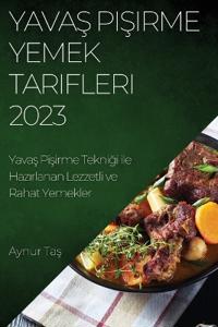 Yavas Pisirme Yemek Tarifleri 2023