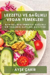 Lezzetli ve Saglikli Vegan Yemekleri