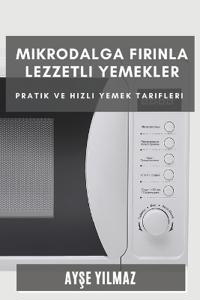 Mikrodalga Firinla Lezzetli Yemekler