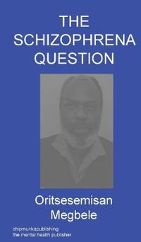 Bokomslag för "THE SCHIZOPHRENA QUESTION"