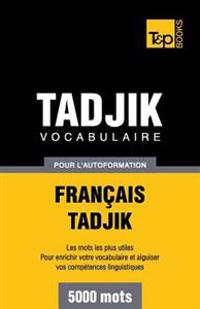Vocabulaire français-tadjik pour l'autoformation. 5000 mots