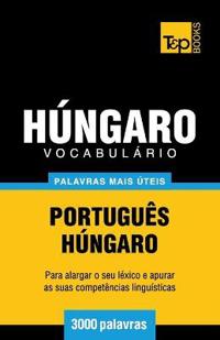 Vocabulário Português-Húngaro - 3000 palavras mais úteis