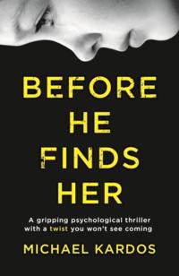 Before He Finds Her