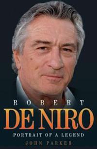Robert De Niro - Portrait of a Legend