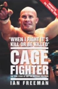 Cage Fighter - The True Story of Ian 'The Machine' Freeman