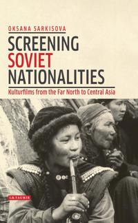 Bokomslag for "Screening Soviet Nationalities"