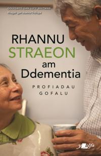 Rhannu Straeon am Ddementia - Profiadau Gofalu