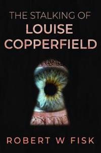The Stalking of Louise Copperfield