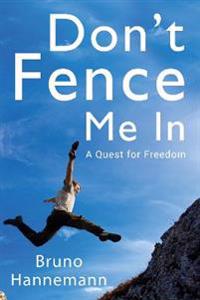 Don't Fence Me In A Quest for Freedom
