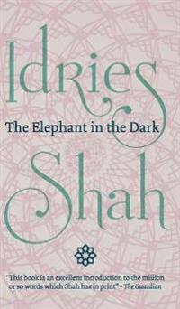 The Elephant in the Dark: Christianity,  Islam and the Sufis