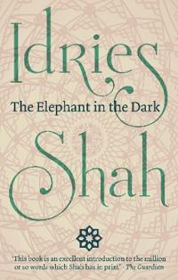 Bokomslag for "The Elephant in the Dark: Christianity,  Islam and the Sufis"