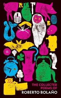 The Collected Poems of Roberto Bolaño