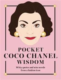 Pocket Coco Chanel Wisdom - Witty Quotes and Wise Words From a Fashion Icon