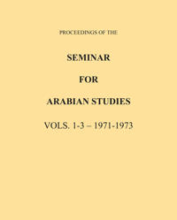 Proceedings of the Seminar for Arabian Studies Volume 1-3 1971-1973