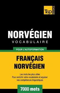 Vocabulaire Français-Norvégien pour l'autoformation - 7000 mots