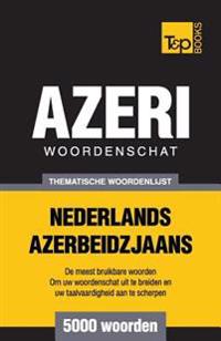 Thematische woordenschat Nederlands-Azerbeidzjaans - 5000 woorden