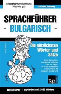 Sprachführer Deutsch-Bulgarisch und Thematischer Wortschatz mit 3000 Wörtern
