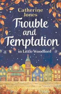 Trouble and Temptation in Little Woodford