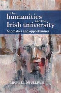 Bokomslag for "The Humanities and the Irish University"