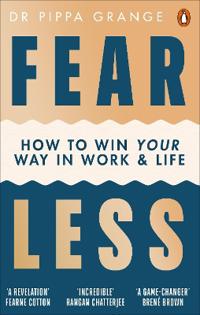 Fear Less - How to Win Your Way in Work and Life