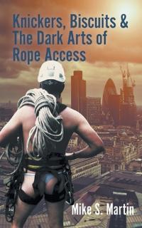 Bokomslag för "Knickers, Biscuits & The Dark Arts of Rope Access"