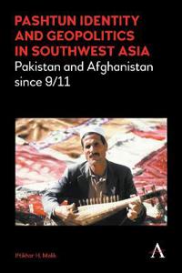 Pashtun Identity and Geopolitics in Southwest Asia