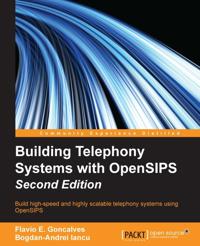 Building Telephony Systems with OpenSIPS