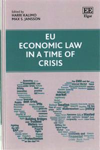 EU Economic Law in a Time of Crisis