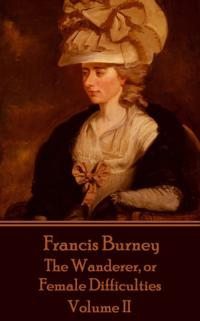 Wanderer, or Female Difficulties - Volume II